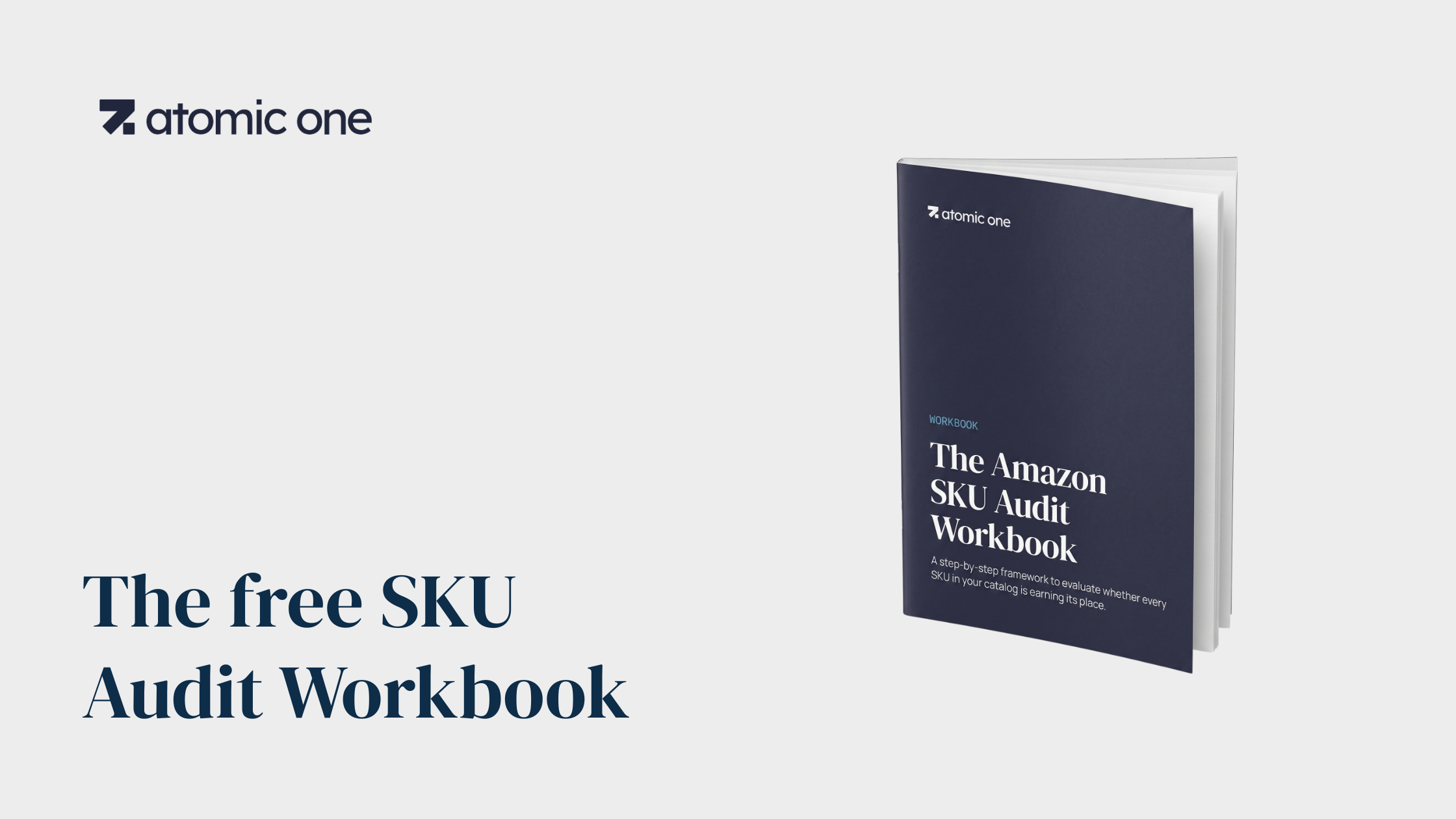 The Amazon SKU Audit Workbook The SKU Audit Workbook — Atomic One