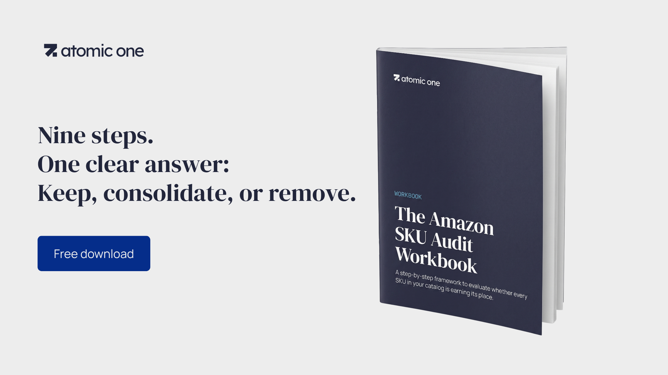 Nine steps. One clear answer: keep, consolidate, or remove. Free download — The Amazon SKU Audit Workbook